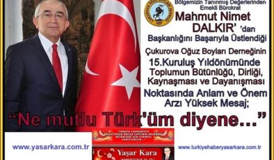 Mahmut Nimet DALKIR’dan Anlam ve Önem Arzı Yüksek Mesaj “Ne mutlu Türk’üm diyene