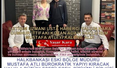 İletişim Uzmanı Usta Haberci Yalçın Kara – Cumhur İttifakı Kozan Adayı Güçlü İsim Mustafa Atlı’yı Kaleme Aldı