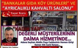 “Bankalar Gıda Köy Ürünleri” Ve “Ayrıcalıklı Kahvaltı Salonu” “Kadir Yar” Yönetiminde Değerli Müşterilerinin Daima Hizmetinde