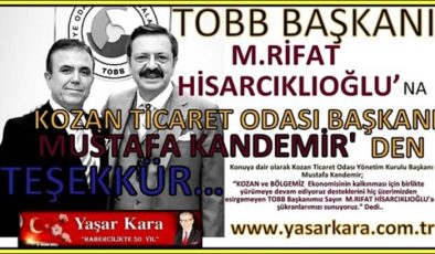 Tobb Başkanı M.Rifat Hisarcıklıoğlu’na Kozan Ticaret Odası Başkanı Mustafa Kandemir’den Teşekkür