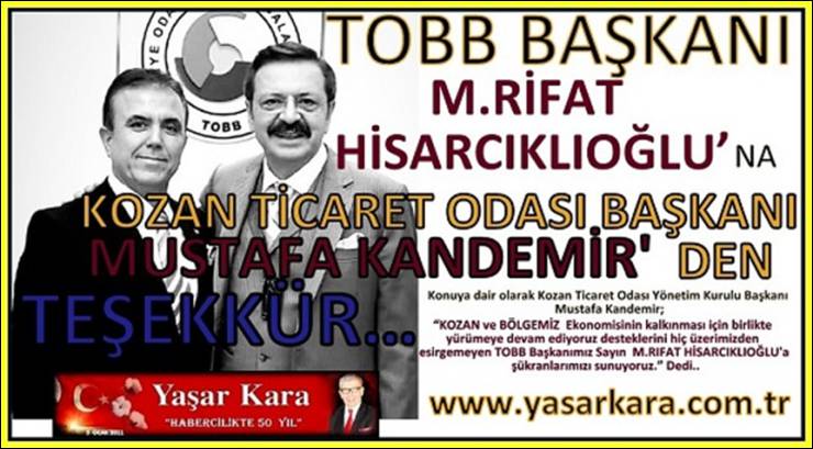Tobb Başkanı M.Rifat Hisarcıklıoğlu’na Kozan Ticaret Odası Başkanı Mustafa Kandemir’den Teşekkür