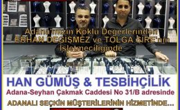 Han Gümüş & Tesbihçilik Adanalı Seçkin Müşterilerinin Hizmetinde