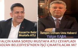 YALÇIN KARA SORDU MUSTAFA ATLI CEVAPLADI  KOZAN BELEDİYESİNDEN İŞÇİ ÇIKARTILACAK MI?