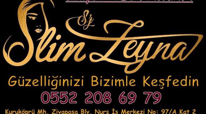 SLİM ZEYNA “Güzelliğinizi Bizimle Keşfedin Bekliyoruz Efendim Buyurun…”