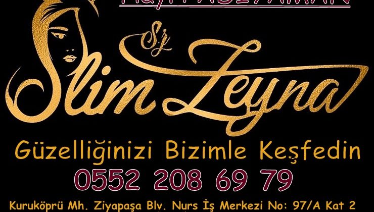 SLİM ZEYNA “Güzelliğinizi Bizimle Keşfedin Bekliyoruz Efendim Buyurun…”