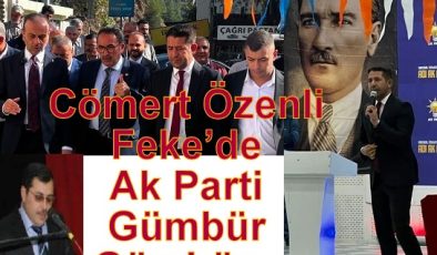 Cömert Özen’li Feke’de Ak Parti Gümbür Gümbür…