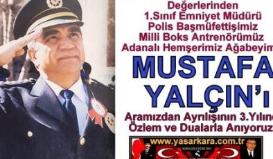 Polis Baş Müfettişi Milli Boks Antrenörümüz MUSTAFA YALÇIN’ı Ölümünün 3.Yılında Dualarla Anıyoruz