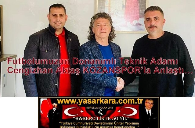 Futbolumuzun Donanımlı Teknik Adamı Cengizhan Aktaş KOZANSPOR’la Anlaştı…