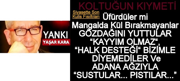 Siyasette Son Kulis; Koltuğun Kıymeti… Sustular…Pıstılar…Ve Gözdağını Yuttular…