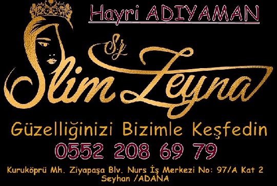 İş İnsanı Hayri ADIYAMAN Uhdesinde ki SLİM ZEYNA Adana’da Güzelliğin ve Bakımın Favori Adresi…