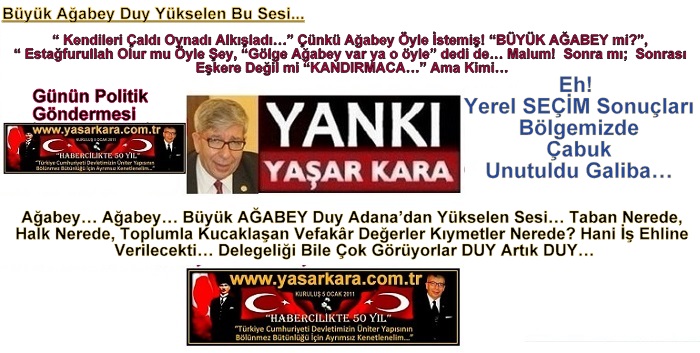 (Yaşar Kara-YANKI) Günün Politik Göndermesi/ Büyük Ağabey Duy Yükselen  Bu Sesi…