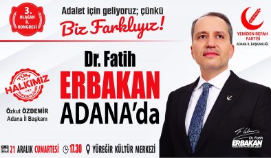 Fatih ERBAKAN Adana’ya Geliyor…