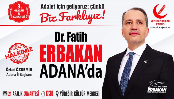 Fatih ERBAKAN Adana’ya Geliyor…