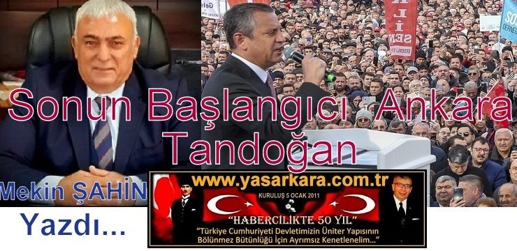 Mekin ŞAHİN-Yazdı  Sonun Başlangıcı Ankara Tandoğan