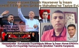 Adana Kozanlı Duyarlı Hayırsever İş İnsanı AHMET EREN’den Şevkiye Mahallesi’ne Taziye Evi…