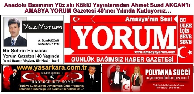 Basınımızın Yüz akı Köklü Yayınlarından Ahmet Suad AKCAN’lı AMASYA YORUM Gazetesi 40’ıncı Yılında Kutluyoruz…