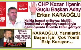 CHP Kozan İlçenin Güçlü Başkan Adayı Erkan KARAOĞLU: Halkla barışık mütevazı kişiliği, Tecrübesi ve eleştiriye açıklığıyla Kamuoyunda Önemle kabul görüyor…