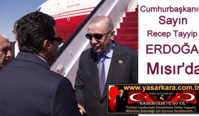 Cumhurbaşkanımız  ERDOĞAN Mısır’da…