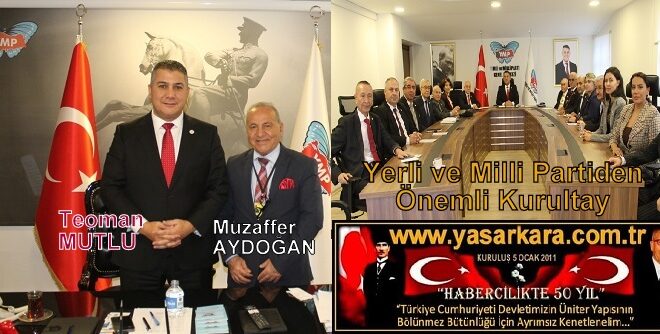 Partisinin Kurultayında Konuşan Genel Başkan Teoman MUTLU: “Bu millet sahipsiz değil, Yerli ve Milliler geliyor”Dedi…