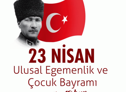 23 Nisan Ulusal Egemenlik ve Çocuk Bayramı Kutlu Olsun