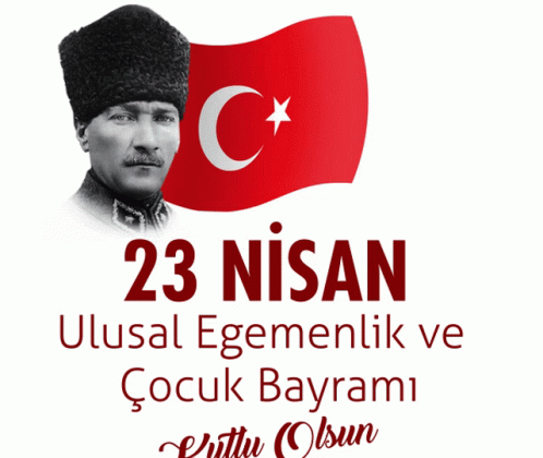 23 Nisan Ulusal Egemenlik ve Çocuk Bayramı Kutlu Olsun