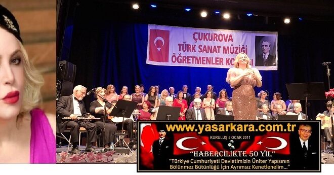 EFSANE SESLİ  EĞİTİMCİ “GÖNÜL OYTUN” YÖNETİMİNDE Kİ  “ÇUKUROVA TSM ÖĞRETMENLER  KOROSU” NUN ADANA BÜYÜKŞEHİR BELEDİYESİ TİYATRO SALONUNDA VERDİĞİ KONSER MÜZİKSEVER DAVETLİLERİ COŞTURDU…
