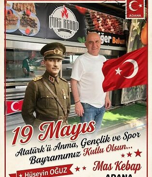 19 Mayıs Atatürk’ü Anma, Gençlik ve Spor Bayramımız Kutlu Olsun… Hüseyin OĞUZ/MAS KEBAP -ADANA