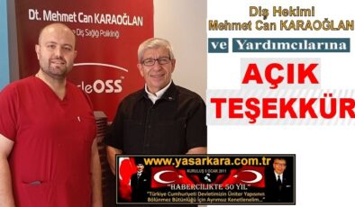 Diş Hekimi Mehmet Can KARAOĞLAN ve Yardımcılarına AÇIK TEŞEKKÜR…