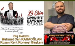 29 Ekim Cumhuriyet Bayramımız Kutlu Olsun/Diş Hekimi Mehmet Can KARAOĞLAN Kozan Kent Konseyi Başkanı